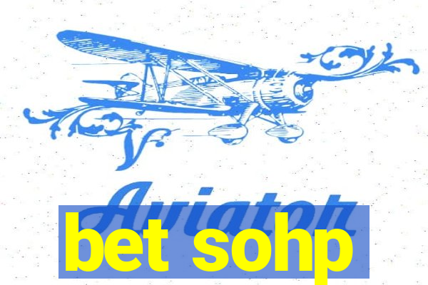 bet sohp